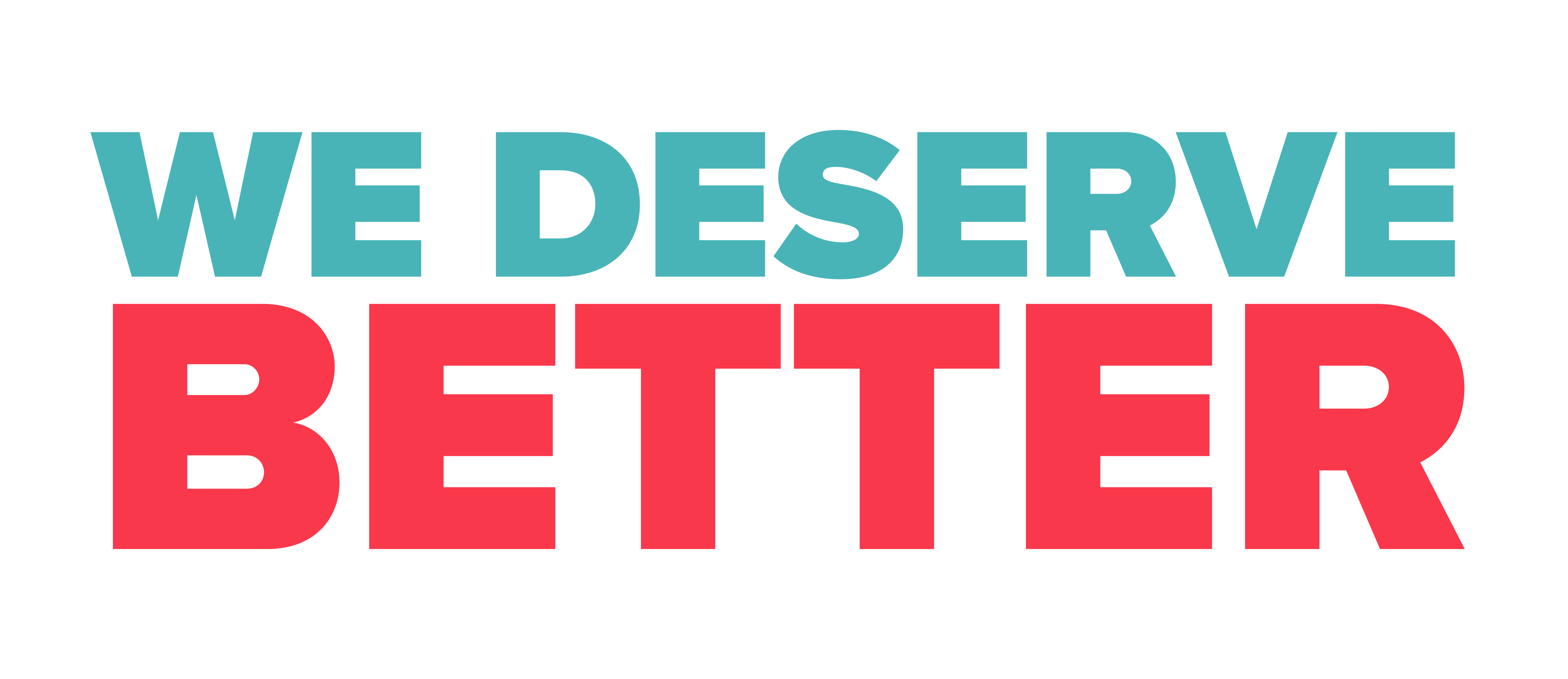 We Deserve Better